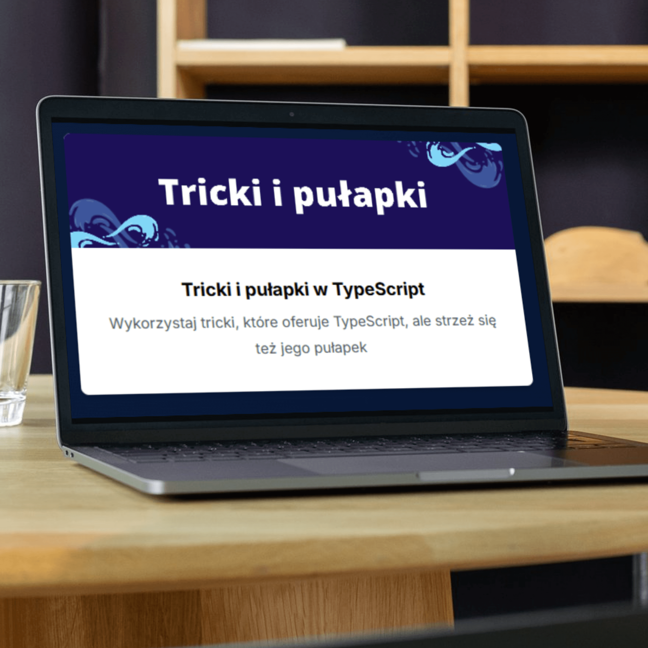 Tricki i pułapki w TypeScript